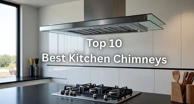 Top 10 Best Kitchen Chimney